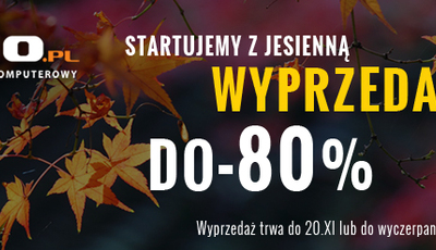 Startujemy z Jesienną Wyprzedażą do - 80%