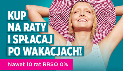 Letnia promocja w TiO - raty 0% czekają!!!