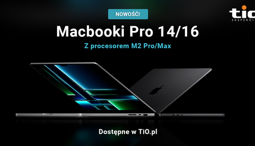 nowe MacBooki Pro M2 Pro i Max od Apple już dostępne