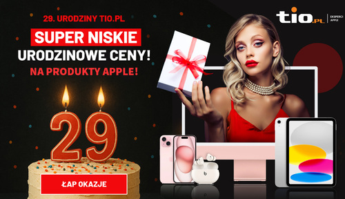29 Urodziny TiO.pl - łap urodzinowe super ceny!