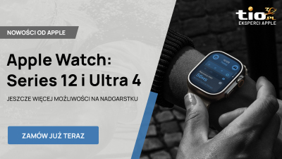 Nowe Apple Watch już dostępne w TiO
