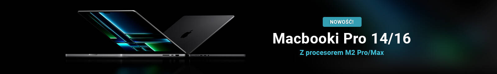 Nowe macbooki Pro 14 i 16 cali z procesorem M2 Pro i Max